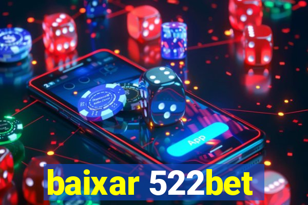 baixar 522bet